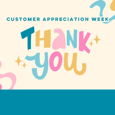 Customer Appreciation Week!